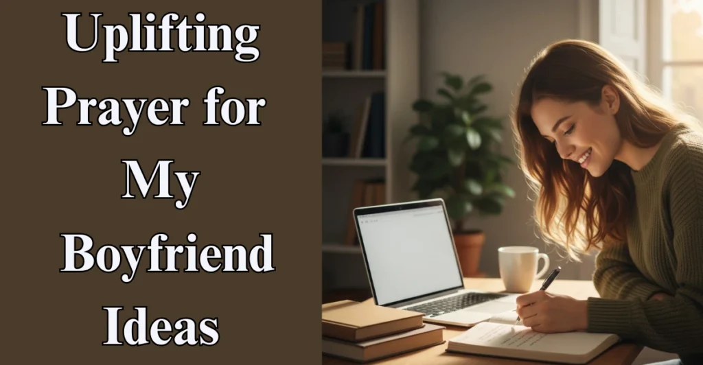 Uplifting Prayer for My Boyfriend Ideas