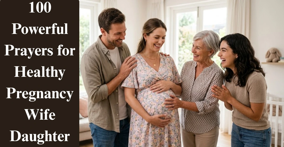 100 Powerful Prayers for Healthy Pregnancy And Safe Delivery For Wife/Daughter