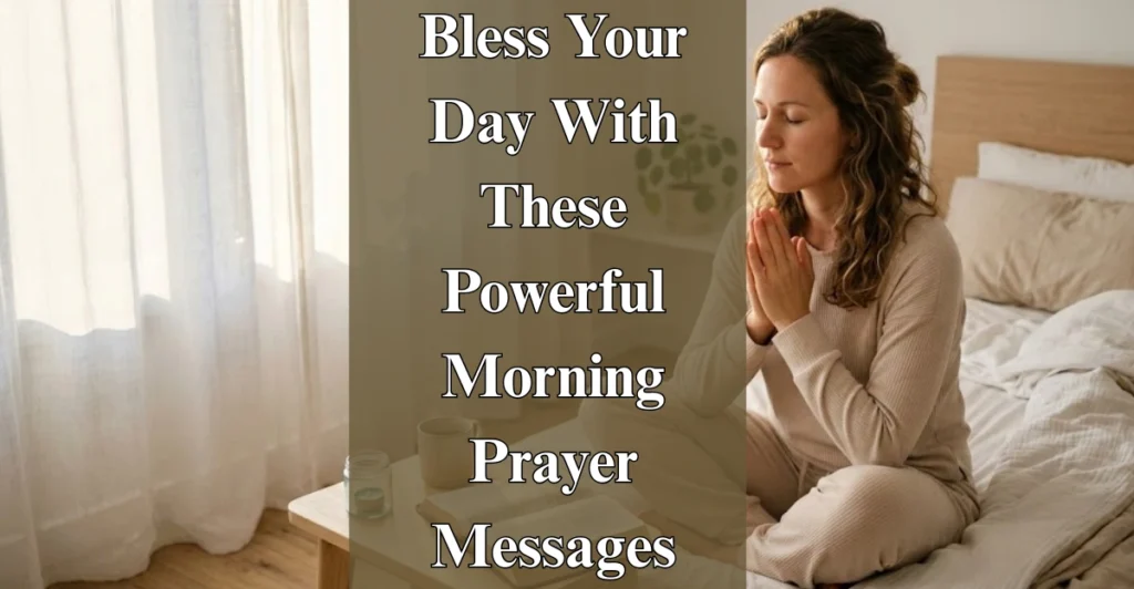 Bless Your Day With These Powerful Morning Prayer Messages