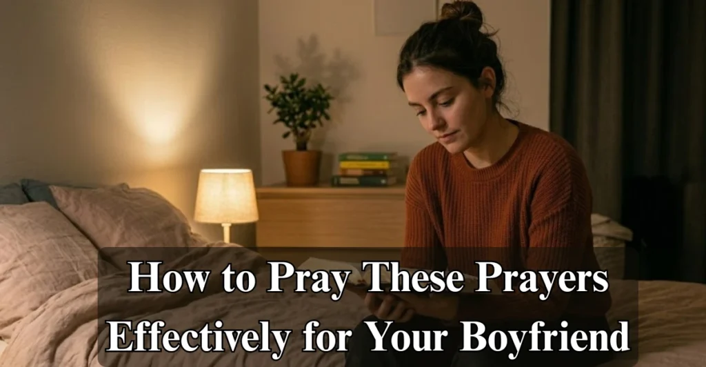 How to Pray These Prayers Effectively for Your Boyfriend