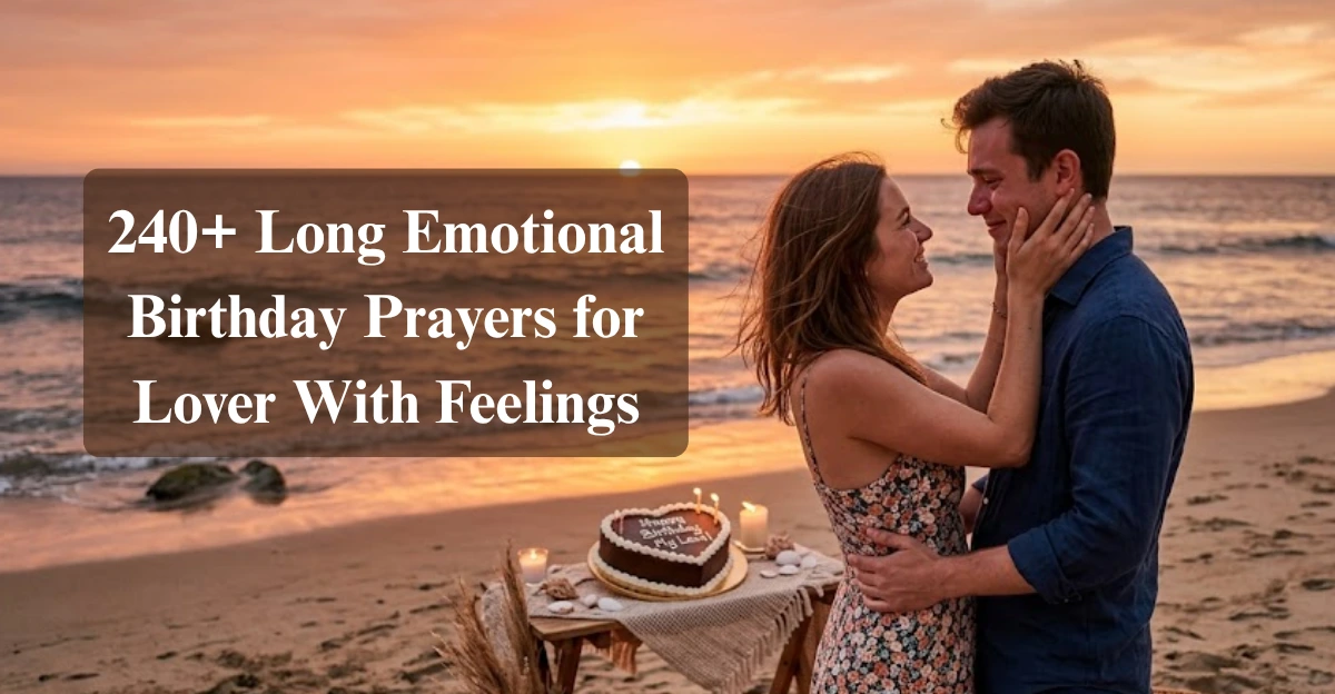 240+ Long Emotional Birthday Prayers for Lover With Feelings