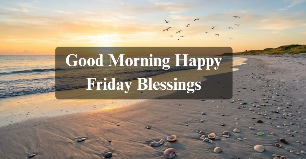 Good Morning Happy Friday Blessings