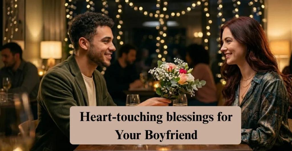Heart-touching blessings for Your Boyfriend