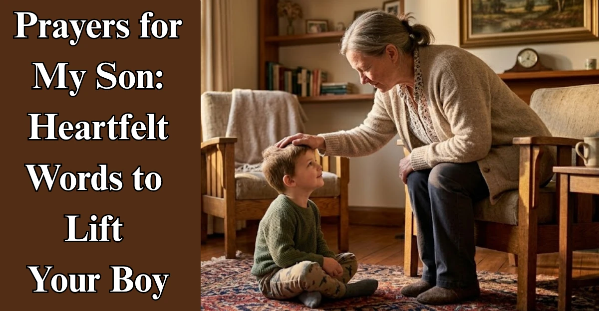 Prayers for My Son: Heartfelt Words to Lift Your Boy