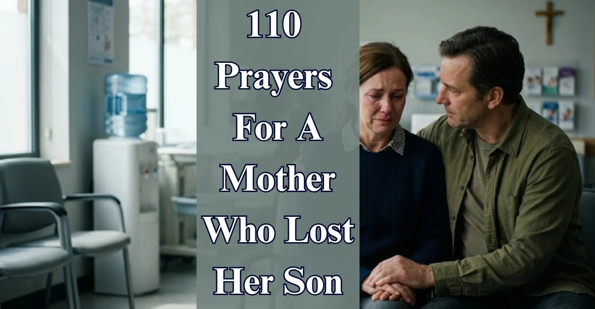 110 Prayers For A Mother Who Lost Her Son