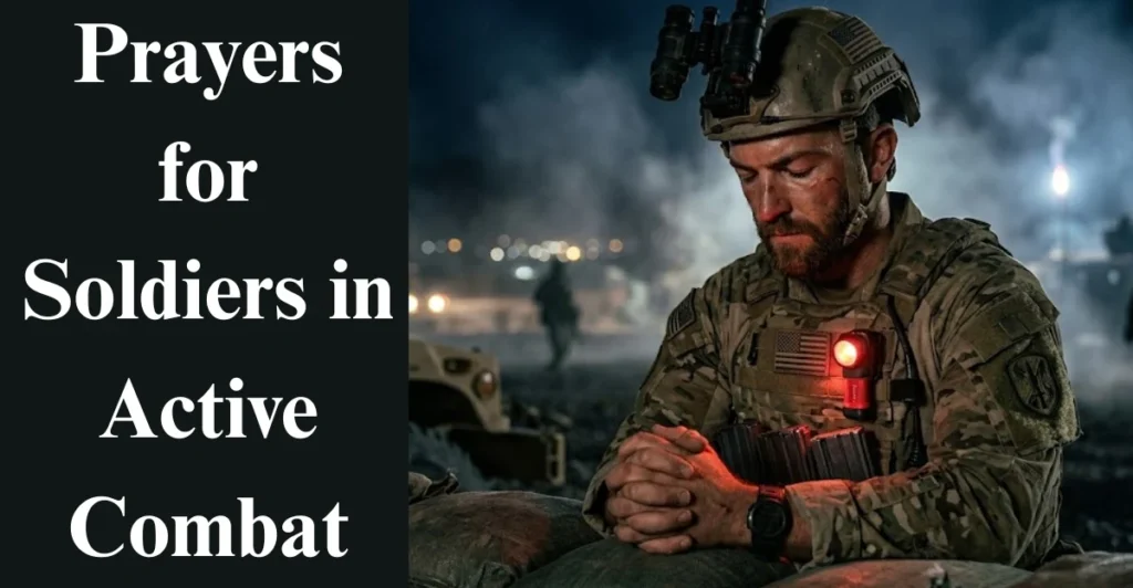 Prayers for Soldiers in Active Combat