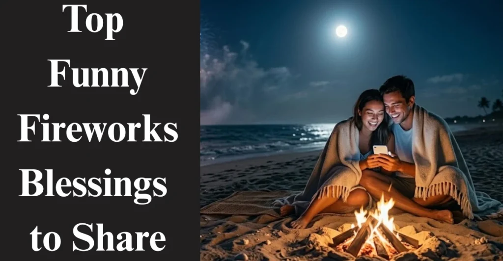 Top Funny Fireworks Blessings to Share