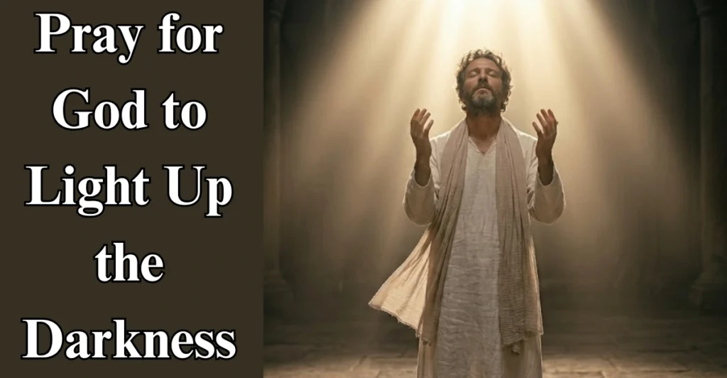 Pray for God to Light Up the Darkness